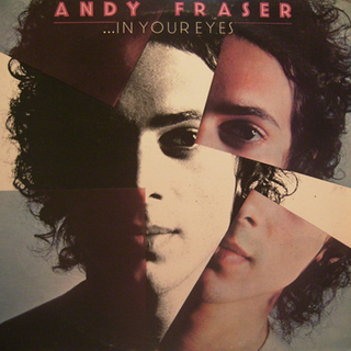 ANDY FRASER ...IN YOUR EYES.jpg