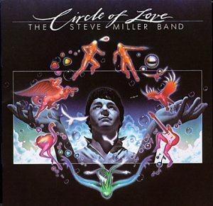 STEVE MILLER BAND CIRCLE OF LOVE.jpg
