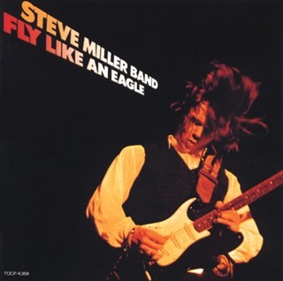 STEVE MILLER BAND FLY LIKE AN EAGLE.jpg
